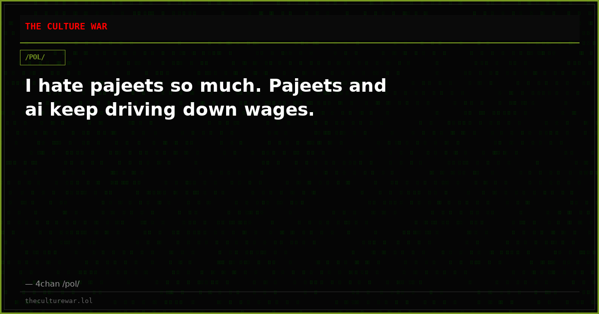 I hate pajeets so much. Pajeets and ai keep driving down wages.