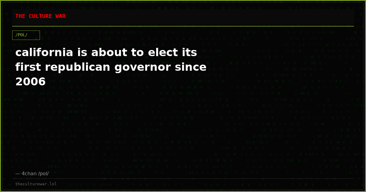 california is about to elect its first republican governor since 2006