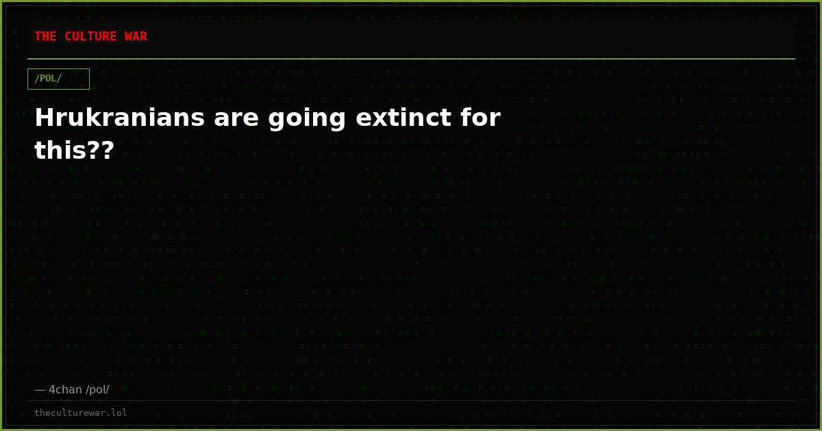 Hrukranians are going extinct for this??