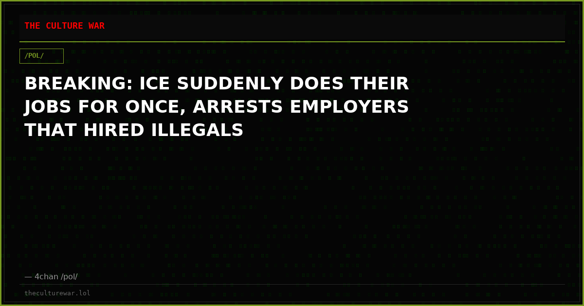 BREAKING: ICE SUDDENLY DOES THEIR JOBS FOR ONCE, ARRESTS EMPLOYERS THAT HIRED ILLEGALS