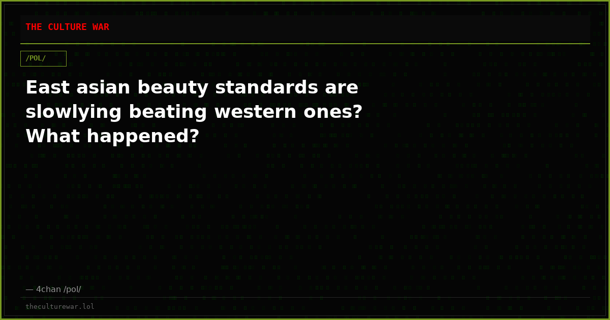 East asian beauty standards are slowlying beating western ones? What happened?