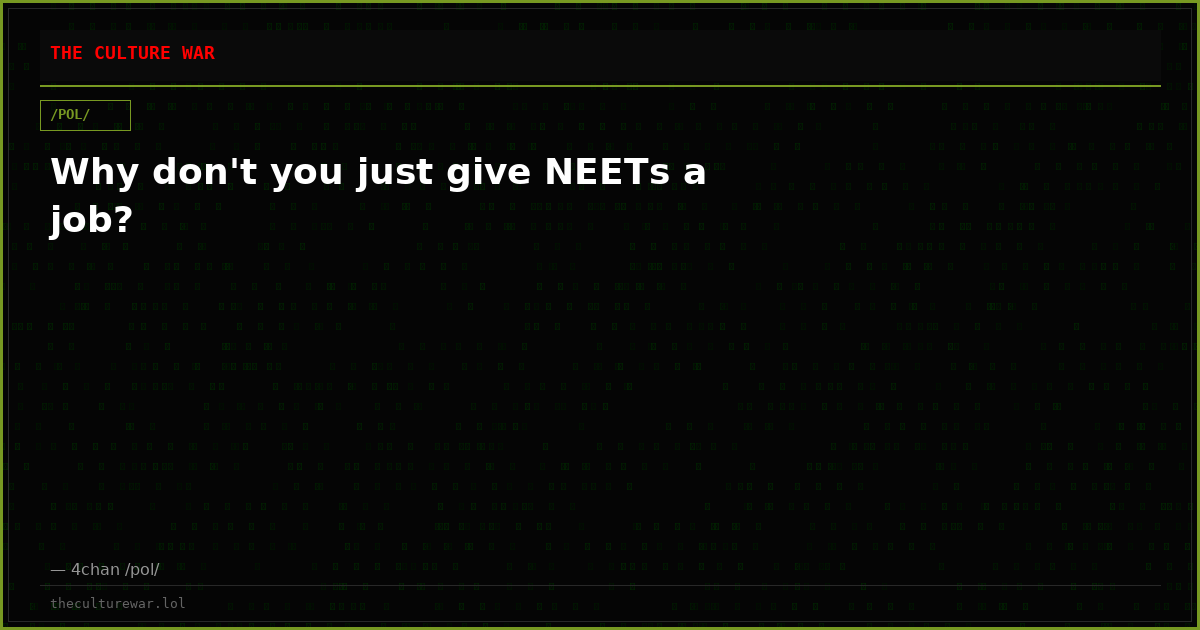 Why don't you just give NEETs a job?