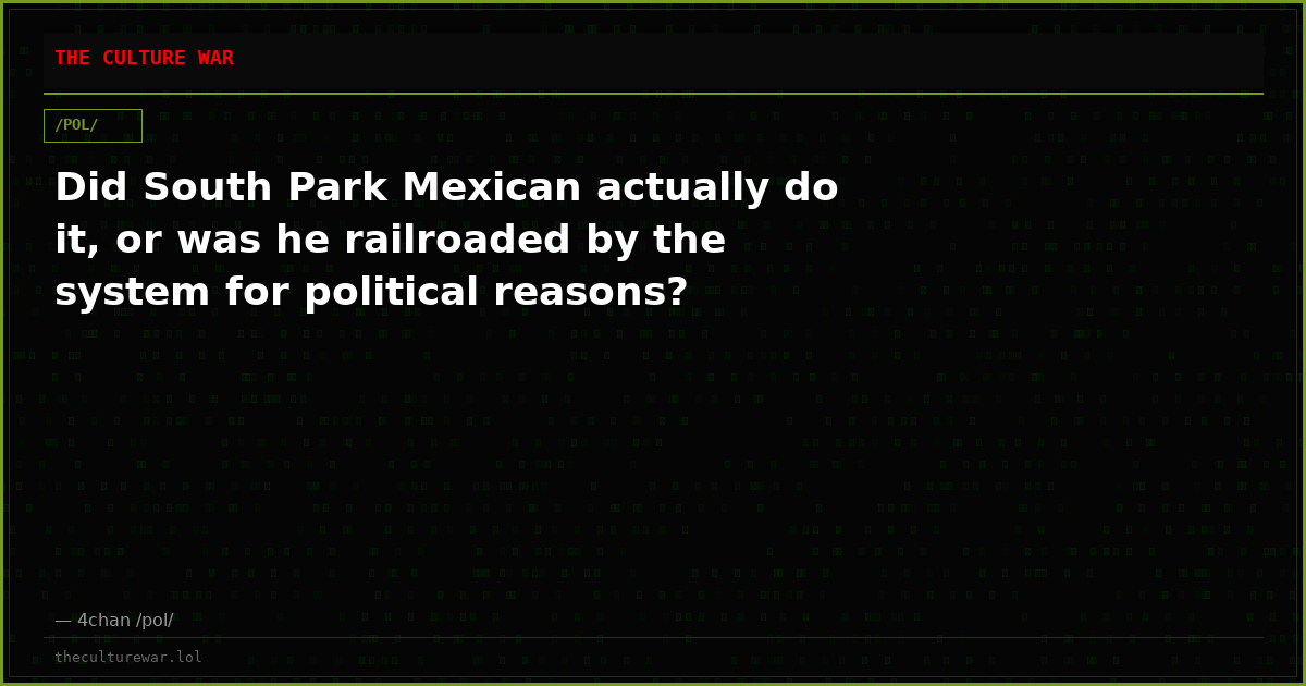 Did South Park Mexican actually do it, or was he railroaded by the system for political reasons?