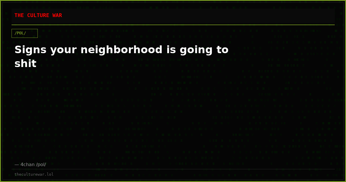 Signs your neighborhood is going to shit
