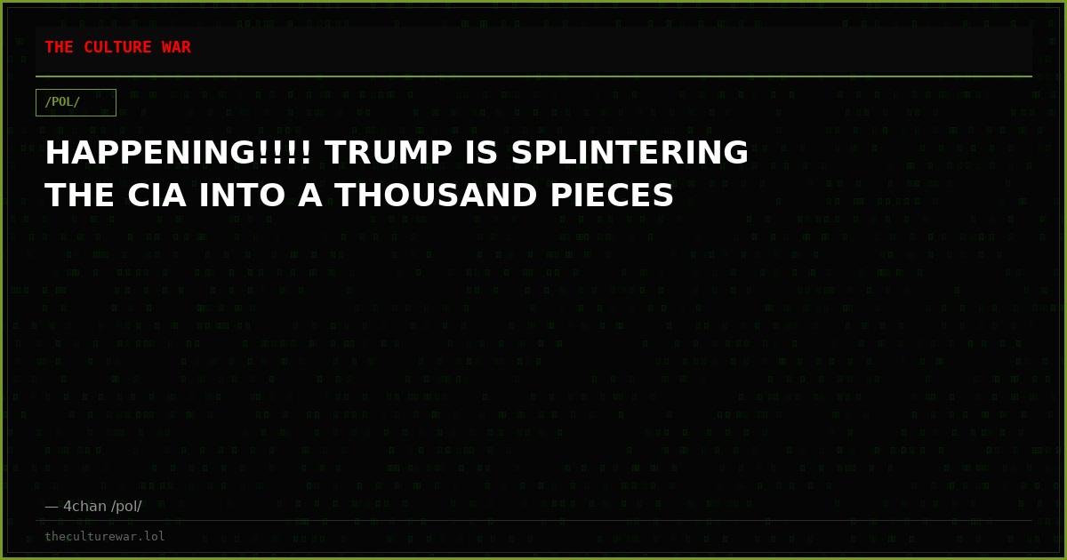 HAPPENING!!!! TRUMP IS SPLINTERING THE CIA INTO A THOUSAND PIECES