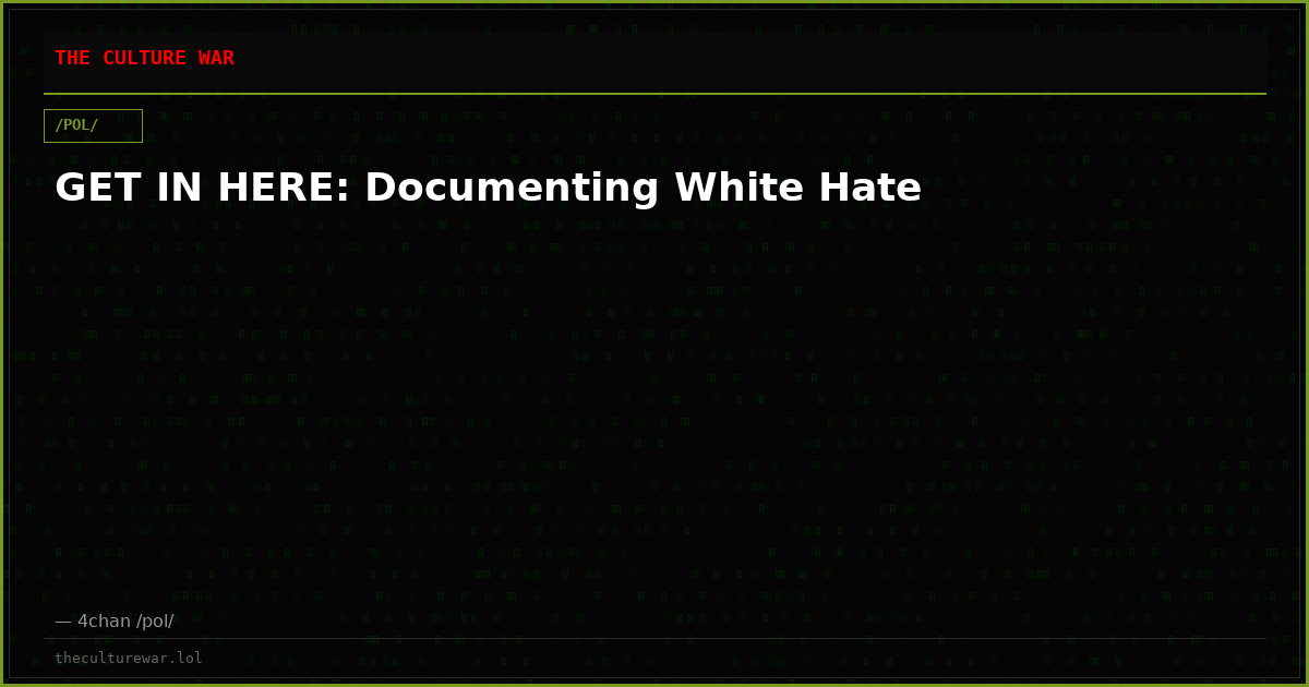 GET IN HERE: Documenting White Hate