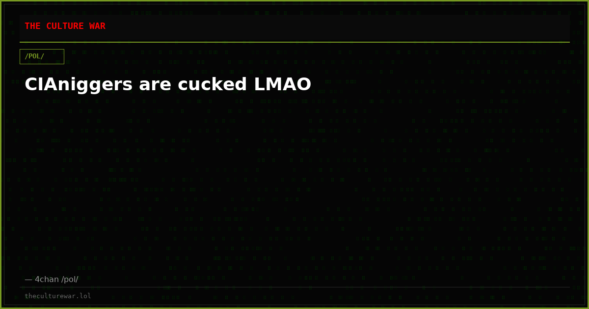 CIAniggers are cucked LMAO