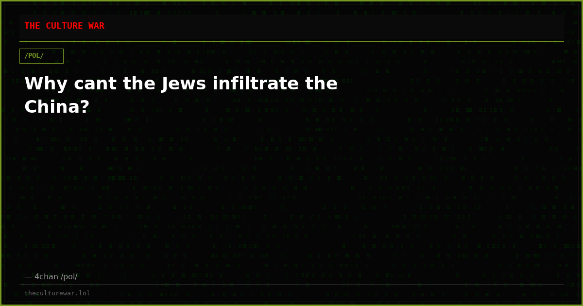 Why cant the Jews infiltrate the China?