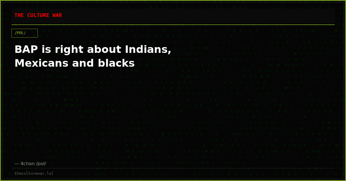 BAP is right about Indians, Mexicans and blacks