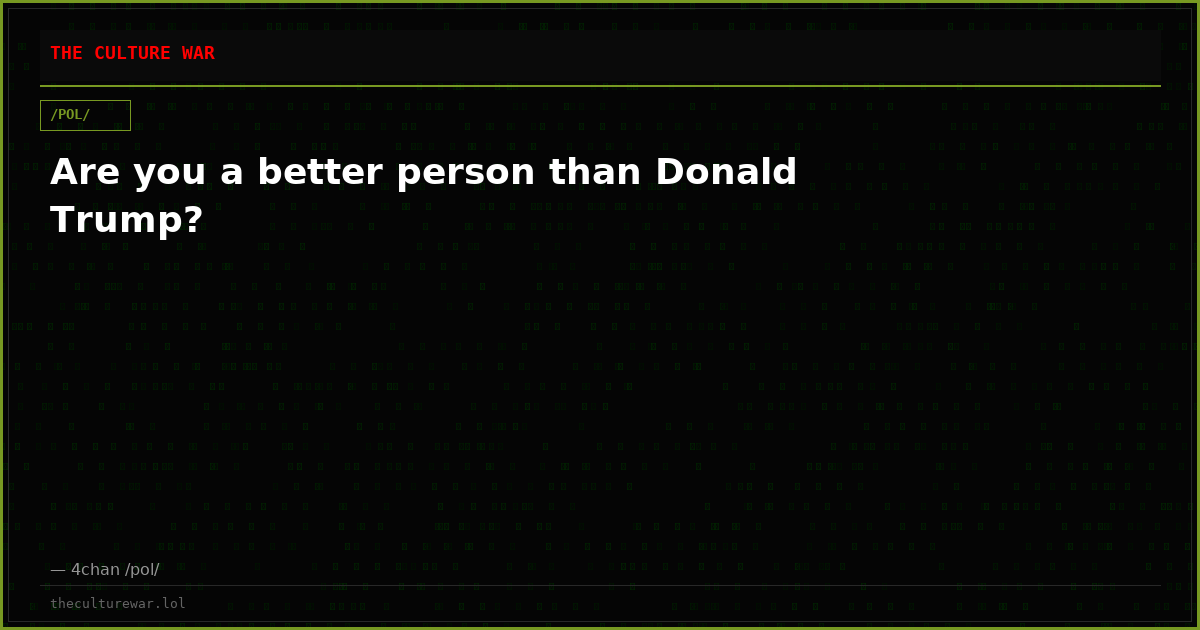 Are you a better person than Donald Trump?