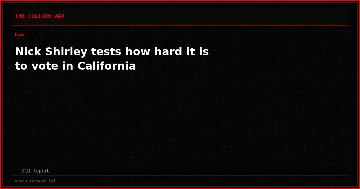Nick Shirley tests how hard it is to vote in California
