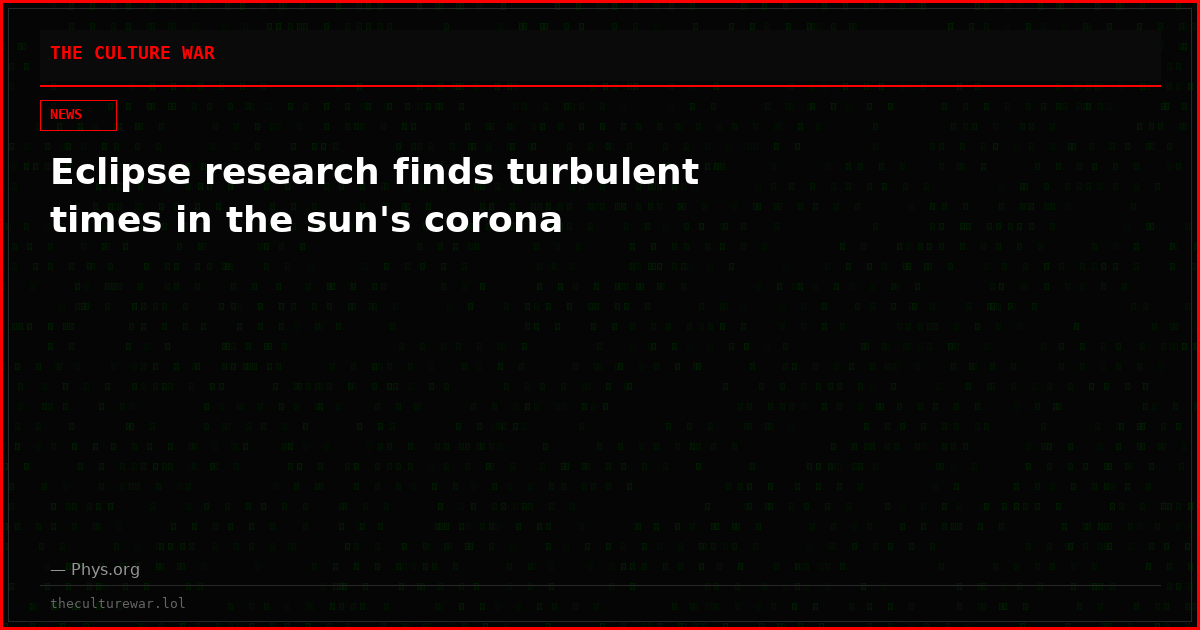 Eclipse research finds turbulent times in the sun's corona