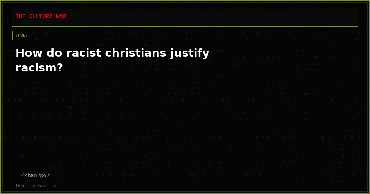 How do racist christians justify racism?