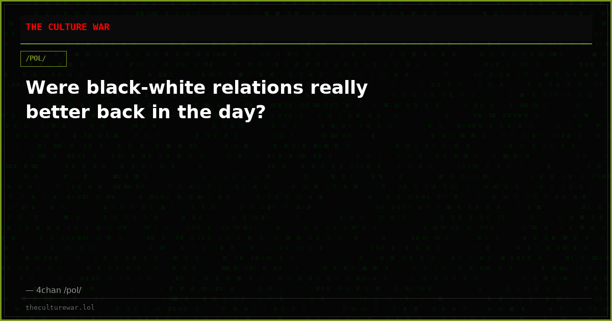 Were black-white relations really better back in the day?