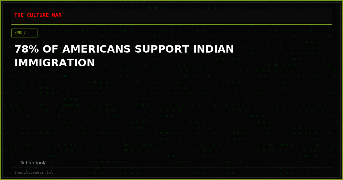 78% OF AMERICANS SUPPORT INDIAN IMMIGRATION