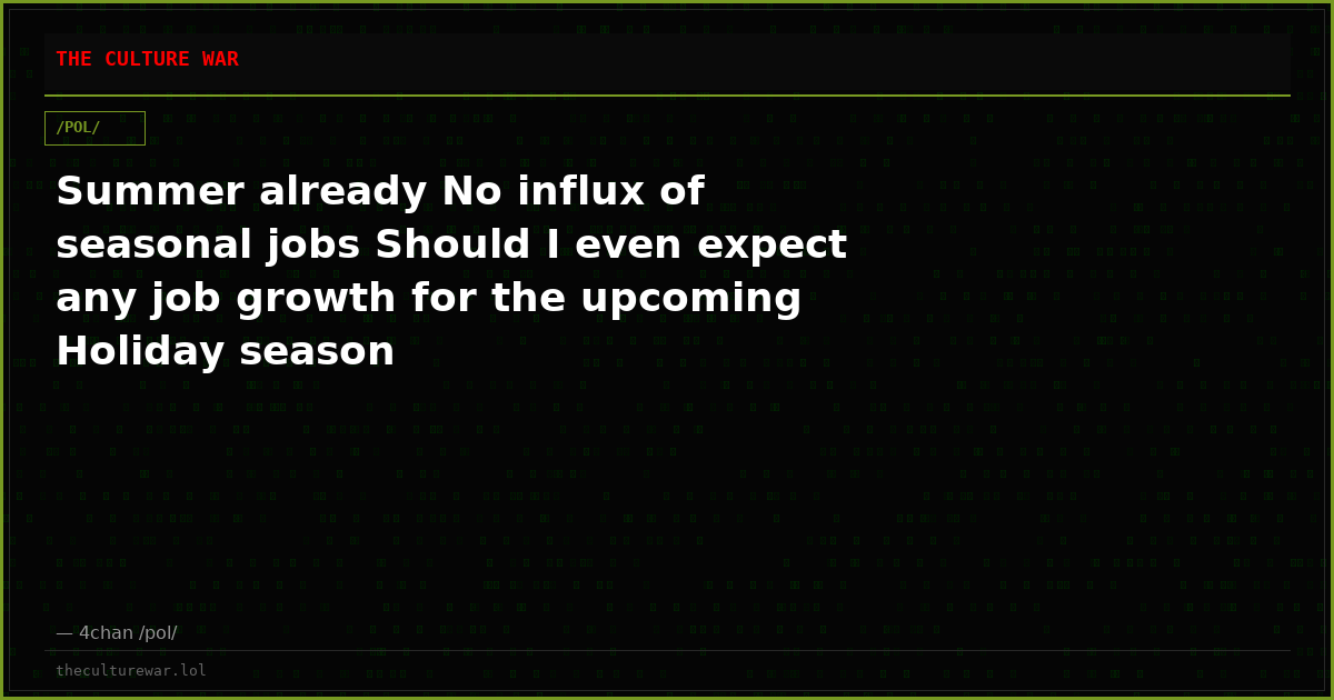 Summer already No influx of seasonal jobs Should I even expect any job growth for the upcoming Holiday season