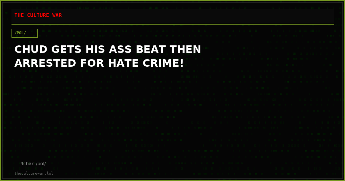 CHUD GETS HIS ASS BEAT THEN ARRESTED FOR HATE CRIME!
