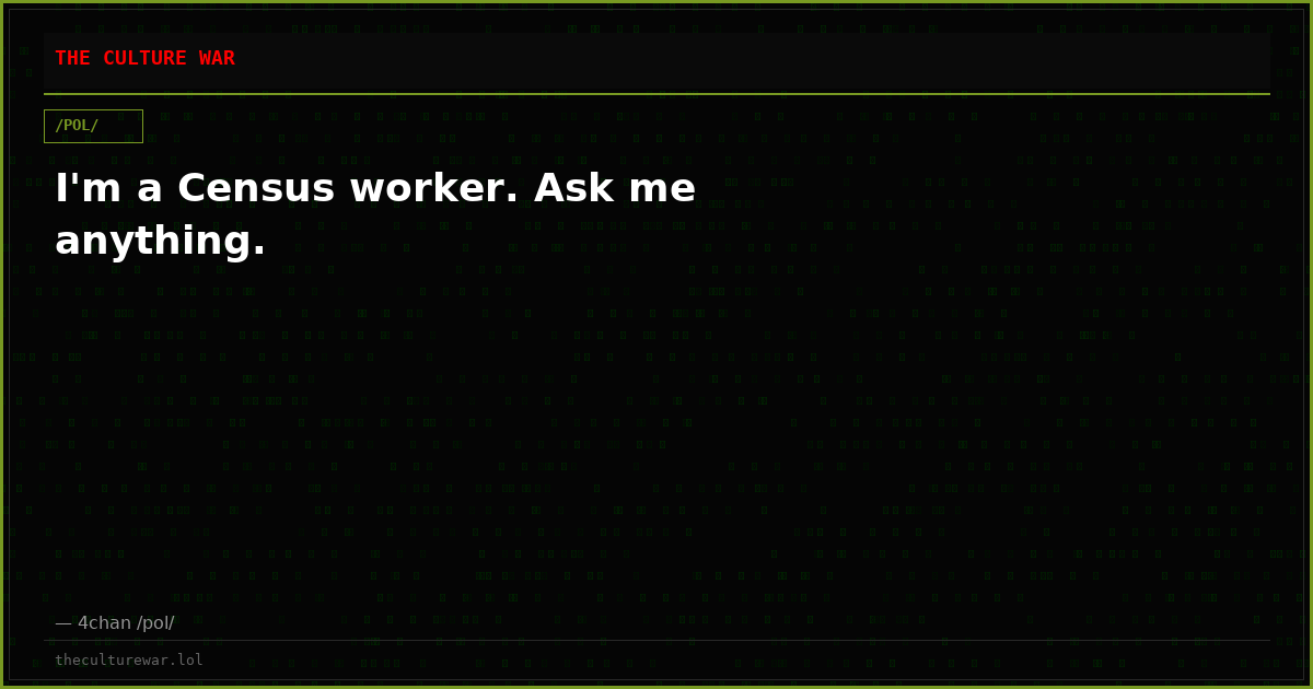I'm a Census worker. Ask me anything.