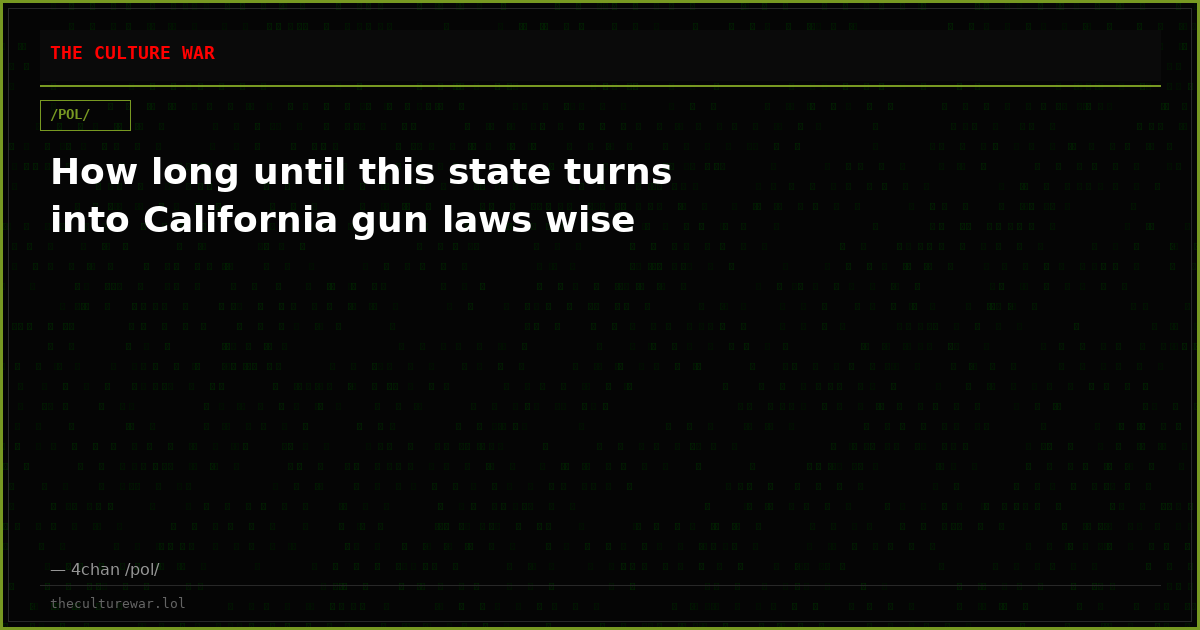 How long until this state turns into California gun laws wise
