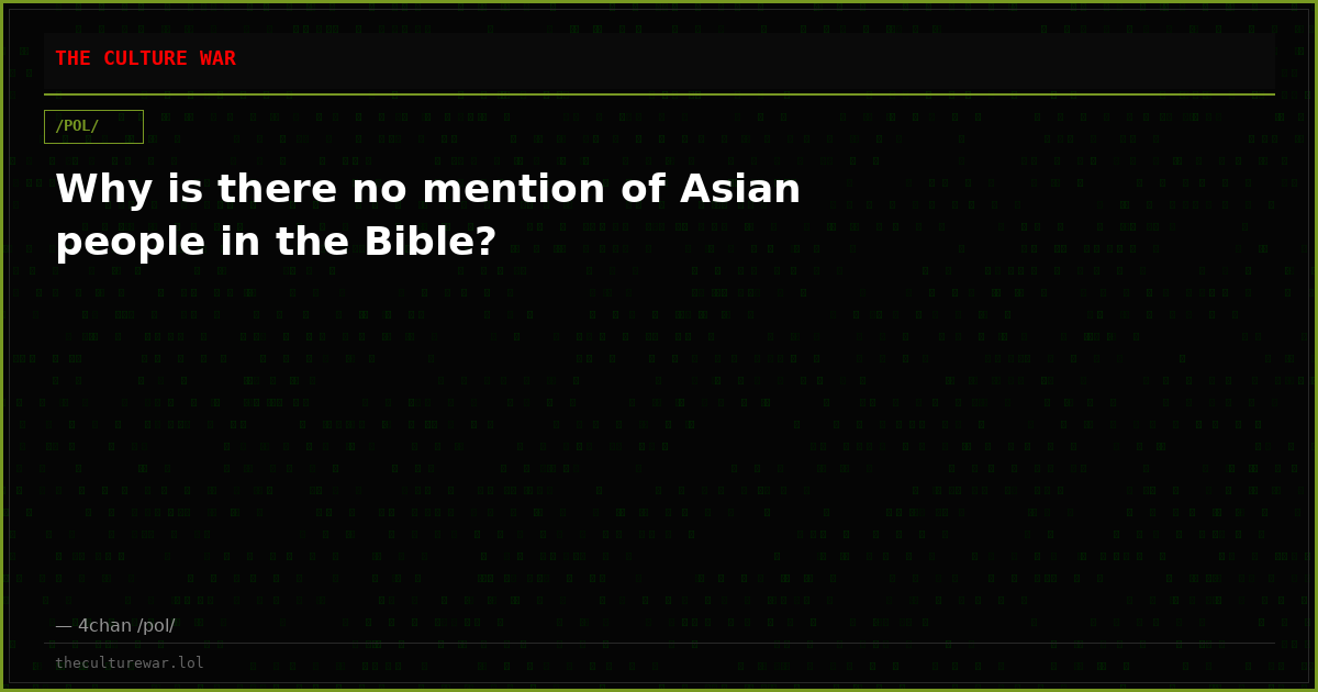 Why is there no mention of Asian people in the Bible?