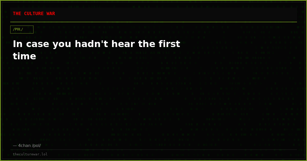 In case you hadn't hear the first time