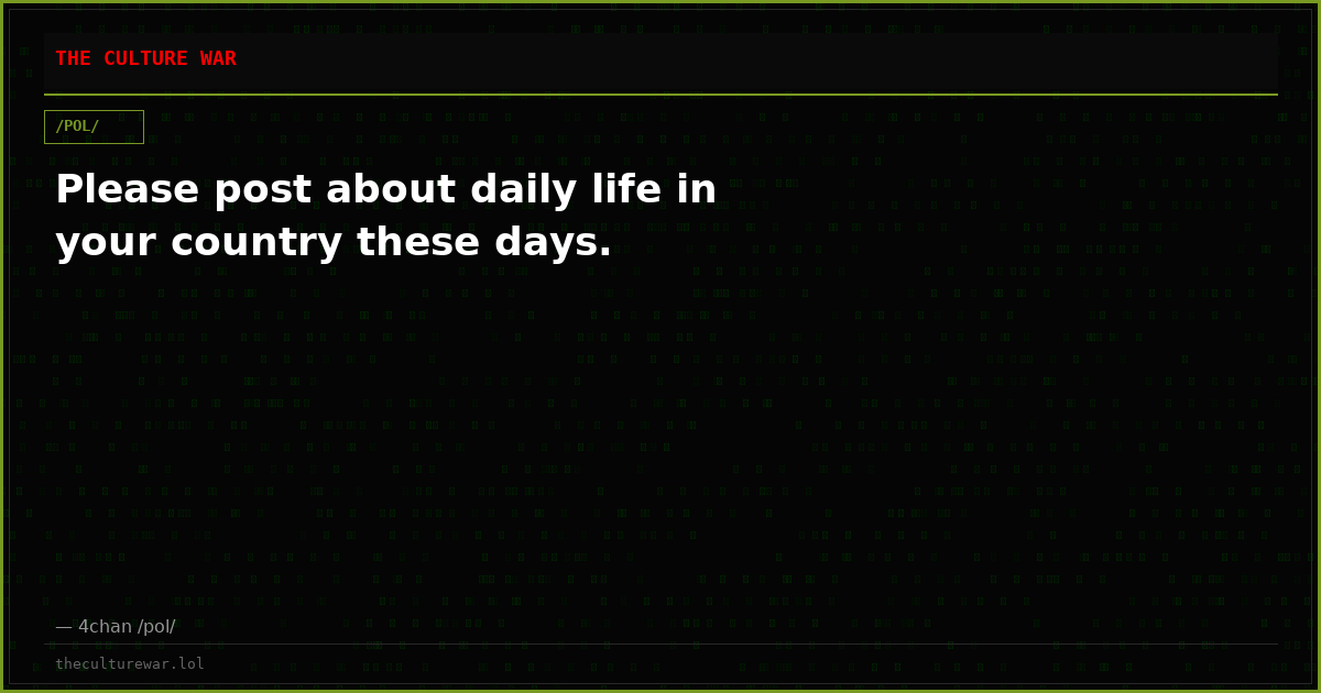 Please post about daily life in your country these days.