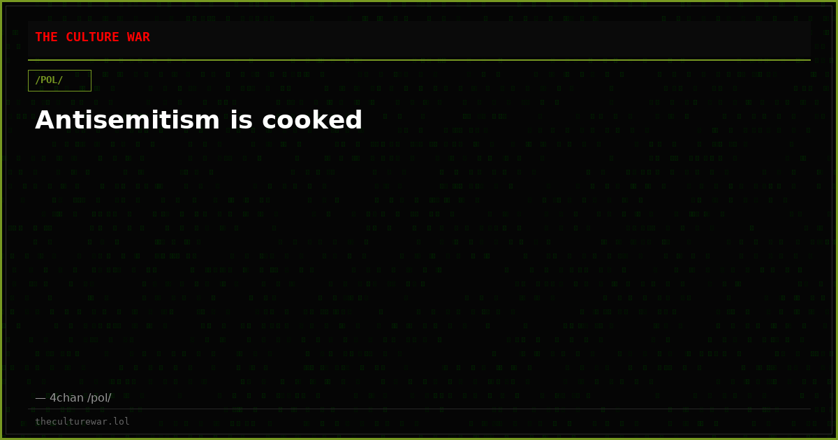Antisemitism is cooked