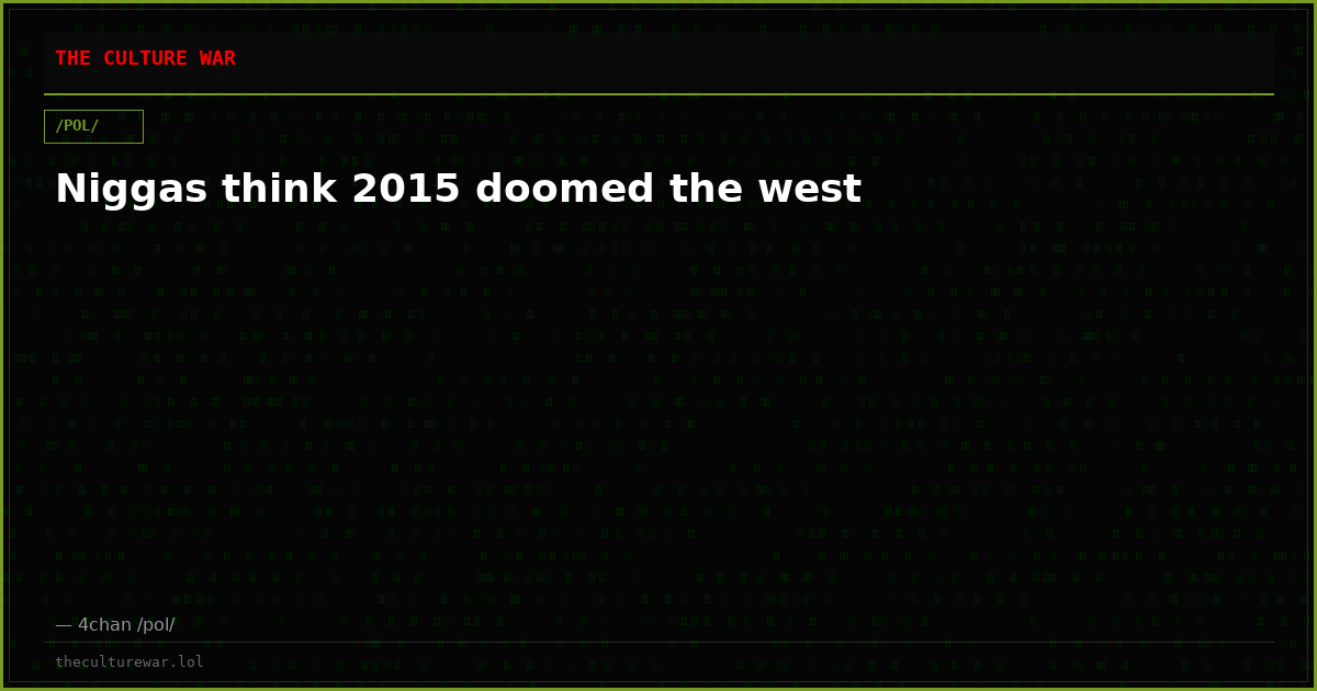 Niggas think 2015 doomed the west