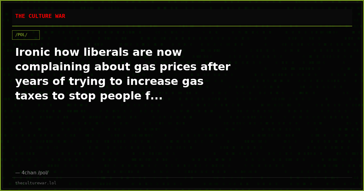 Ironic how liberals are now complaining about gas prices after years of trying to increase gas taxes to stop people f...