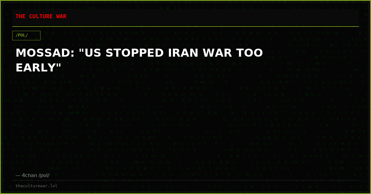 MOSSAD: "US STOPPED IRAN WAR TOO EARLY"