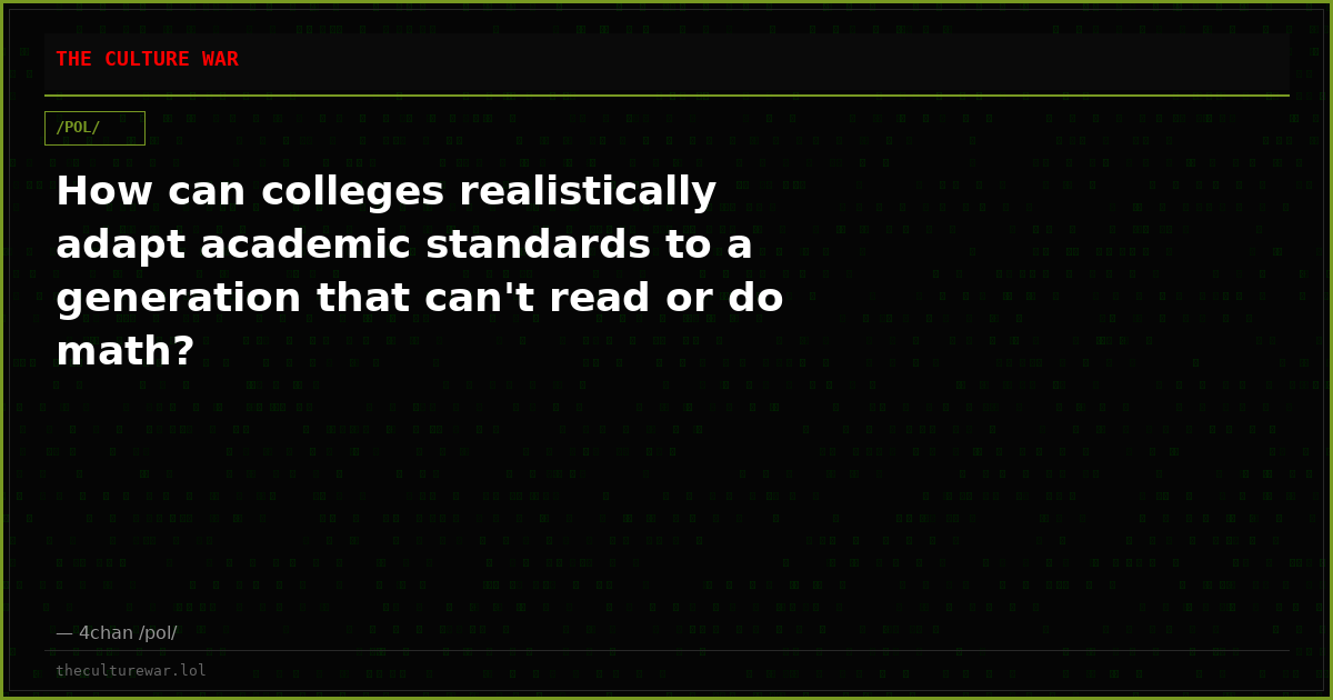 How can colleges realistically adapt academic standards to a generation that can't read or do math?