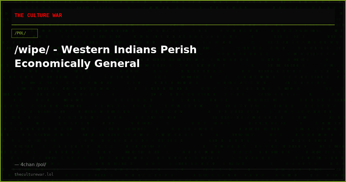 /wipe/ - Western Indians Perish Economically General