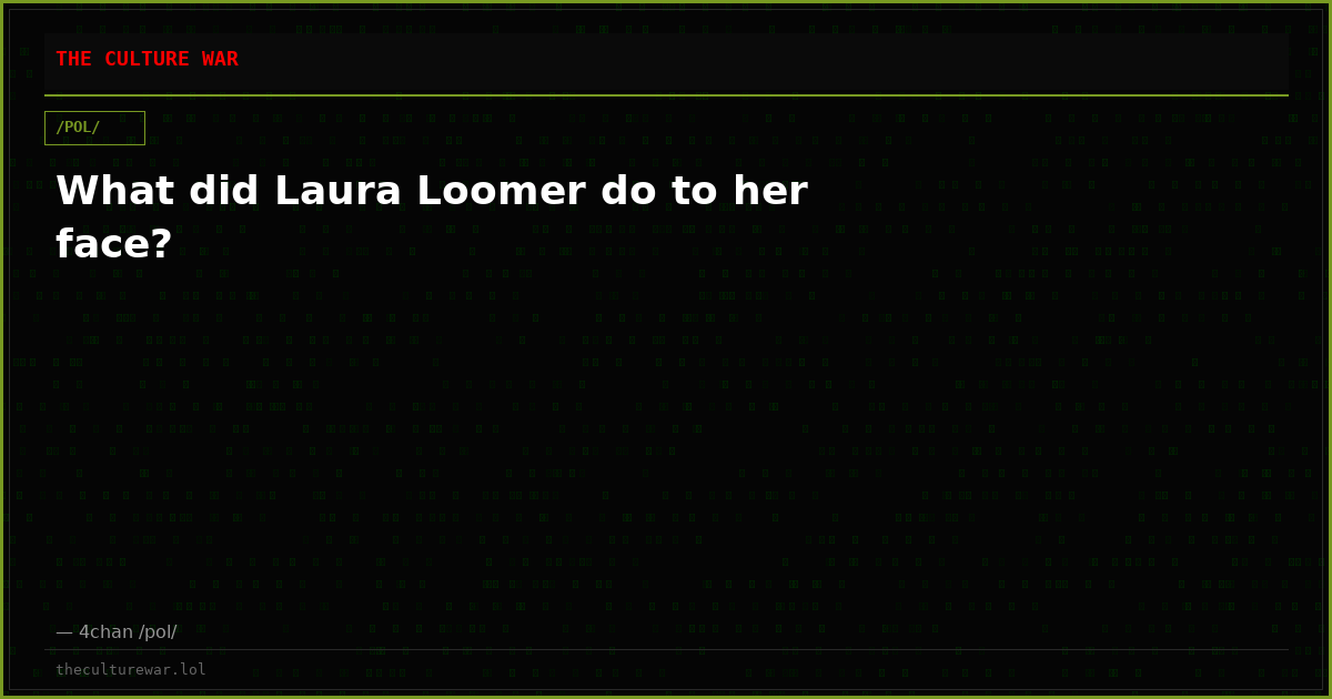 What did Laura Loomer do to her face?