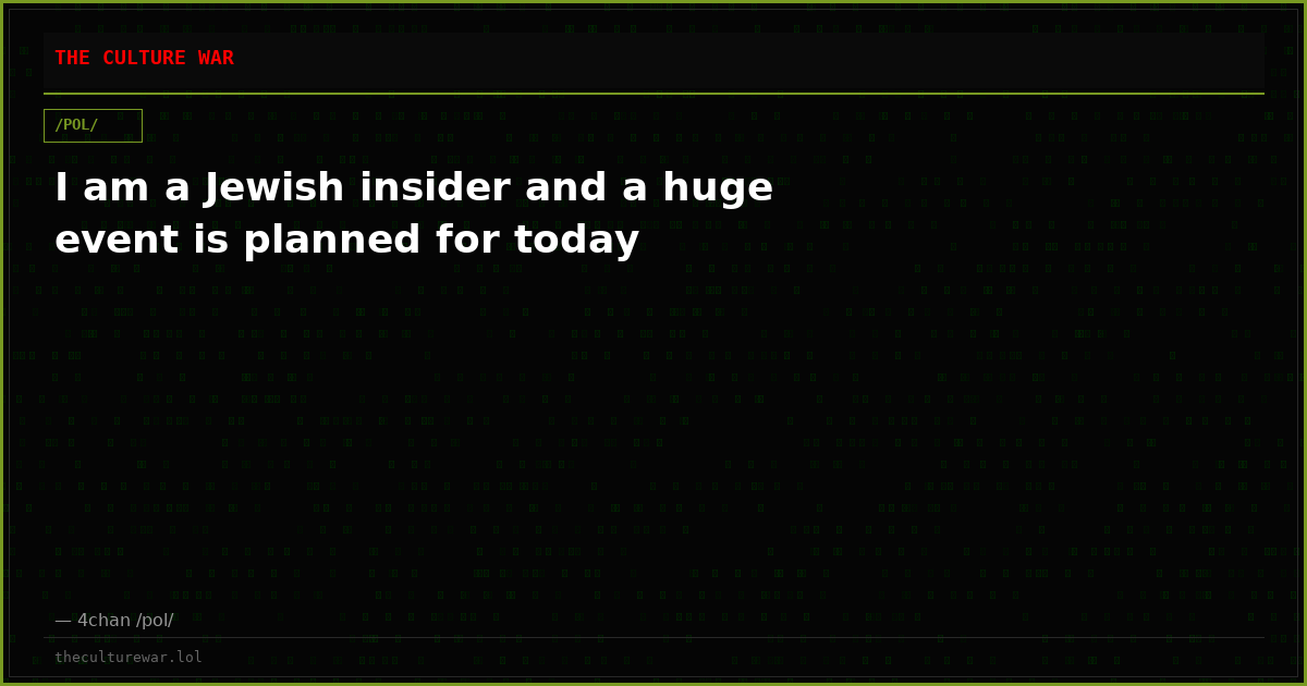 I am a Jewish insider and a huge event is planned for today