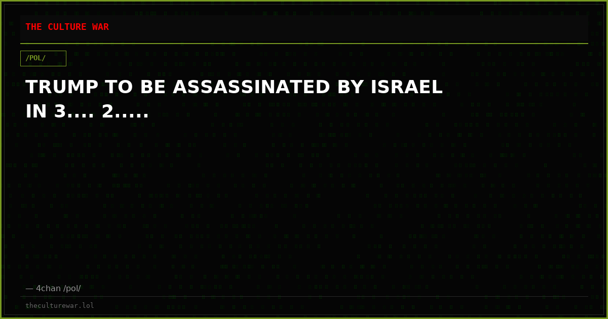 TRUMP TO BE ASSASSINATED BY ISRAEL IN 3.... 2.....