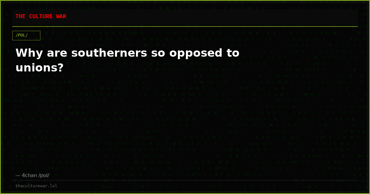 Why are southerners so opposed to unions?