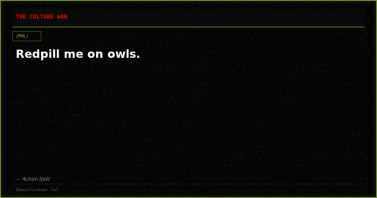 Redpill me on owls.