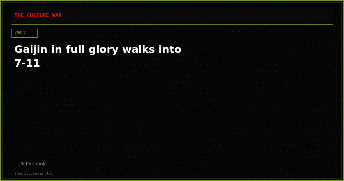 Gaijin in full glory walks into 7-11