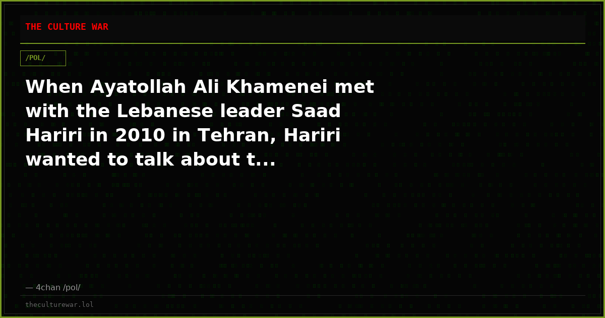 When Ayatollah Ali Khamenei met with the Lebanese leader Saad Hariri in 2010 in Tehran, Hariri wanted to talk about t...