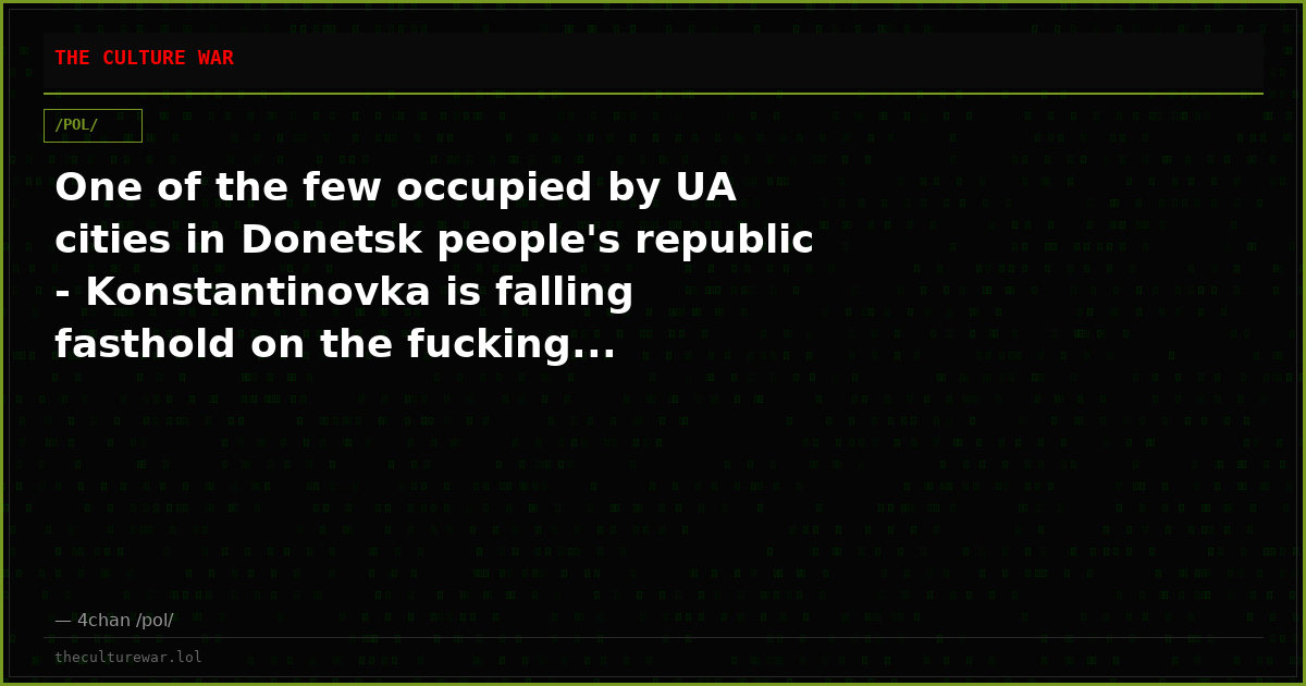 One of the few occupied by UA cities in Donetsk people's republic - Konstantinovka is falling fasthold on the fucking...