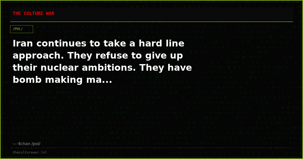 Iran continues to take a hard line approach. They refuse to give up their nuclear ambitions. They have bomb making ma...