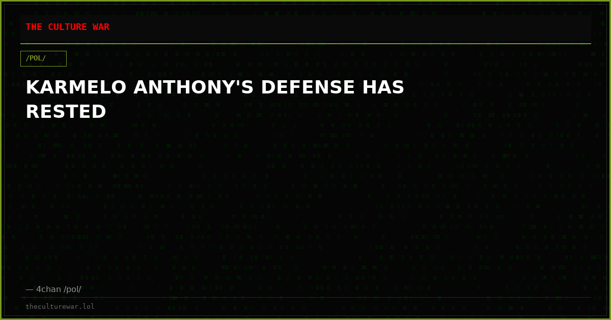 KARMELO ANTHONY'S DEFENSE HAS RESTED