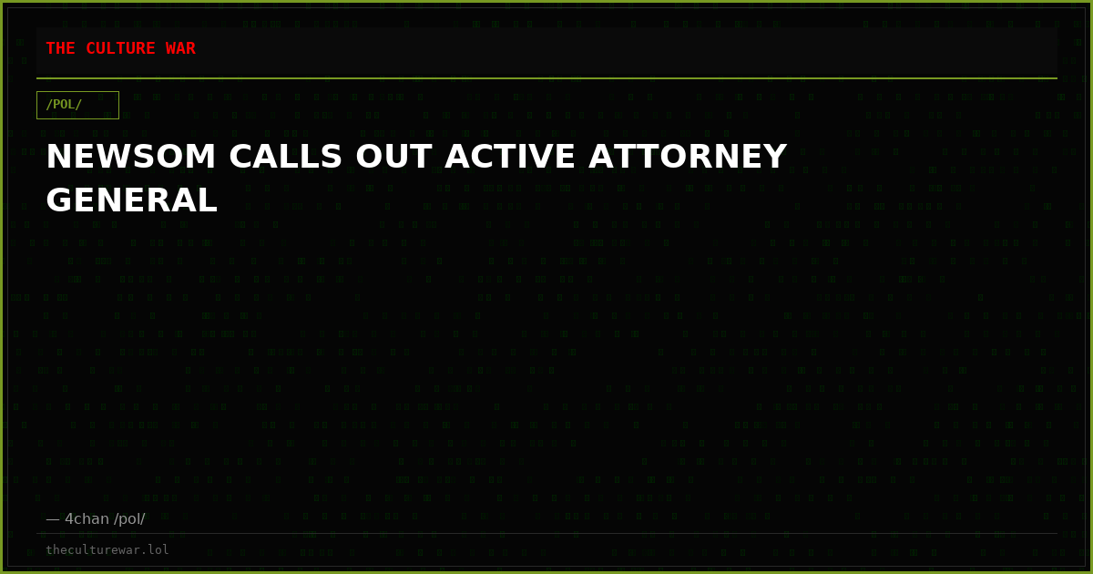 NEWSOM CALLS OUT ACTIVE ATTORNEY GENERAL