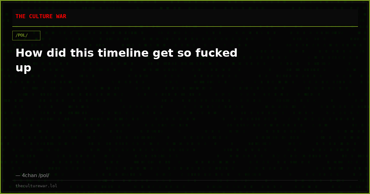 How did this timeline get so fucked up