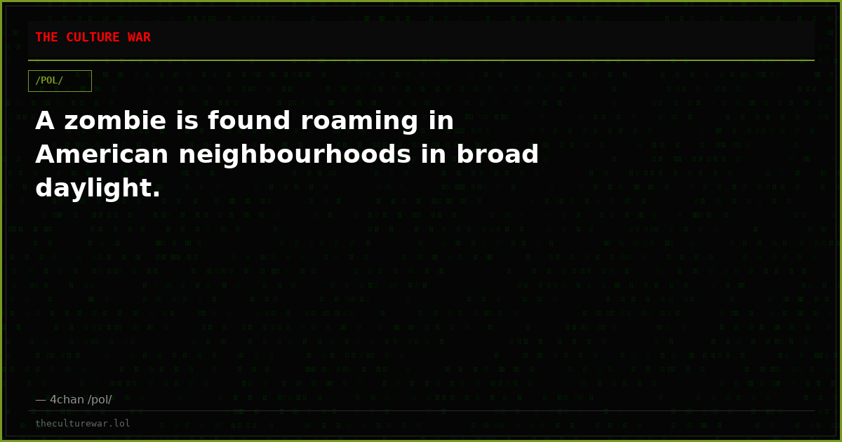 A zombie is found roaming in American neighbourhoods in broad daylight.