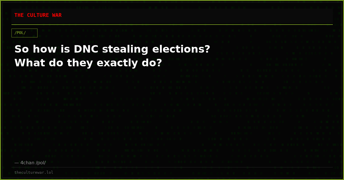 So how is DNC stealing elections? What do they exactly do?