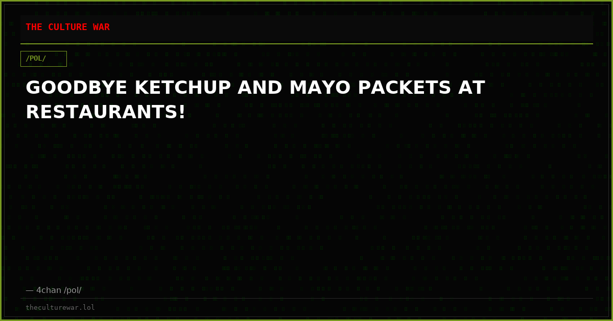 GOODBYE KETCHUP AND MAYO PACKETS AT RESTAURANTS!