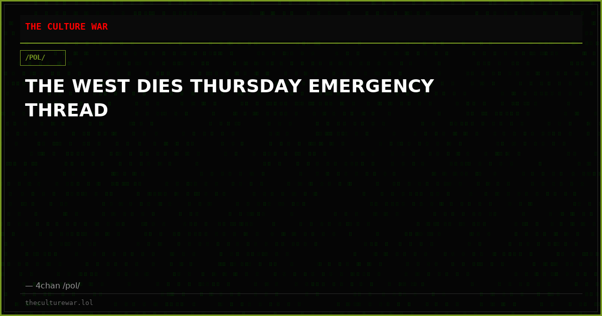 THE WEST DIES THURSDAY EMERGENCY THREAD