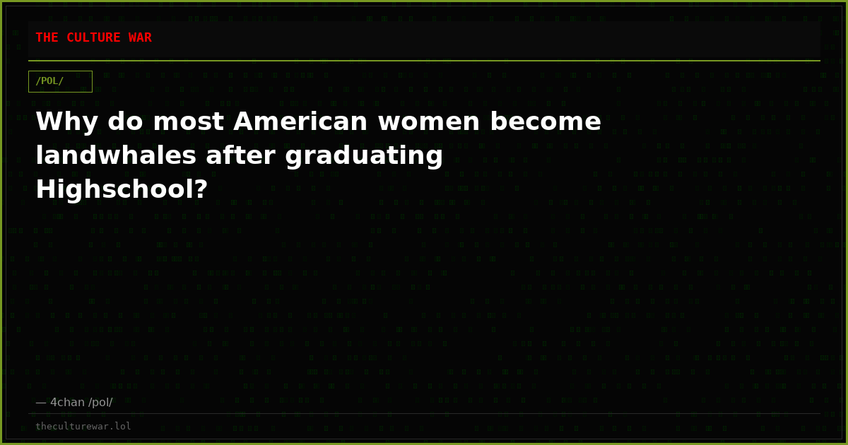 Why do most American women become landwhales after graduating Highschool?