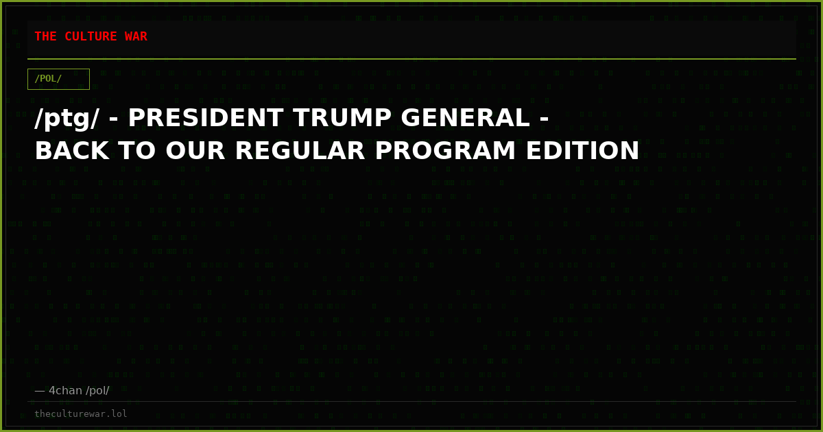 /ptg/ - PRESIDENT TRUMP GENERAL - BACK TO OUR REGULAR PROGRAM EDITION